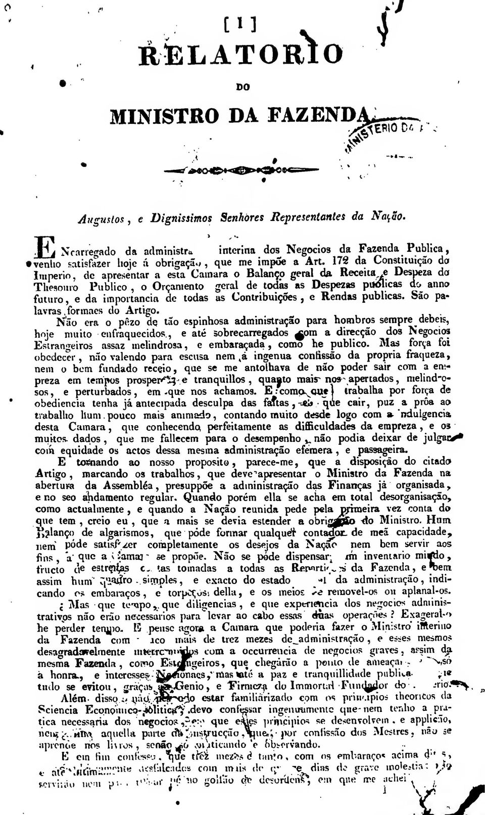 futuro e da importância de todas as Contribuições e Rendas publicas São palavras formaes do Artigo _ j u Não era o pzo de tão espinhosa administração para hombros sempre débeis hoje muito