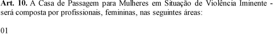 Advocacia 01 Educação 01 Serviços Gerais 02 Guarda Municipal Art. 11.