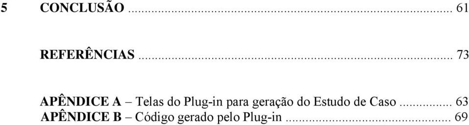 para geração do Estudo de Caso.