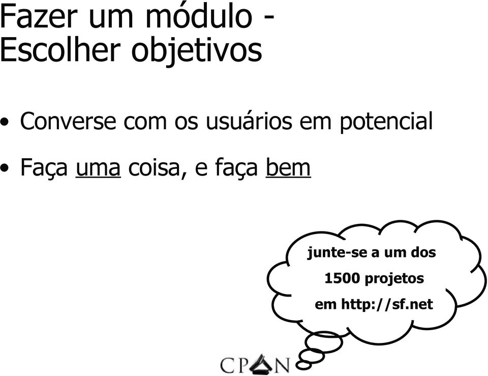 Faça uma coisa, e faça bem junte-se a