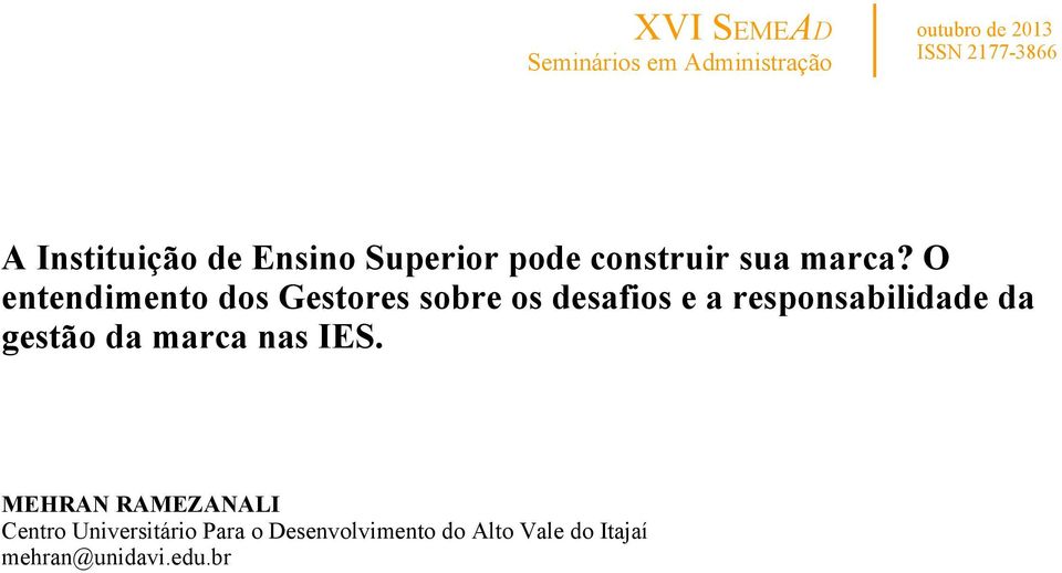 O entendimento dos Gestores sobre os desafios e a responsabilidade da gestão da