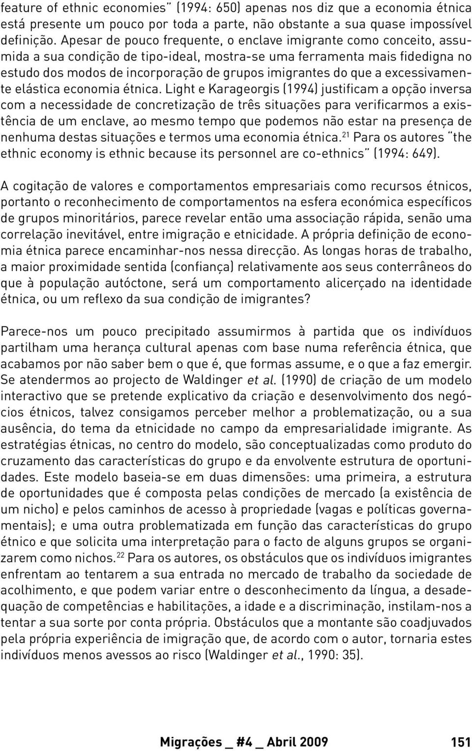 do que a excessivamente elástica economia étnica.