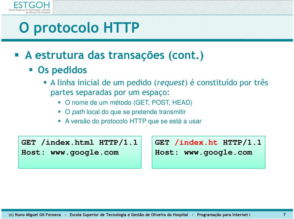 está a usar GET /index.html HTTP/1.1 Host: www.google.