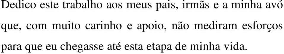 carinho е apoio, não mediram esforços