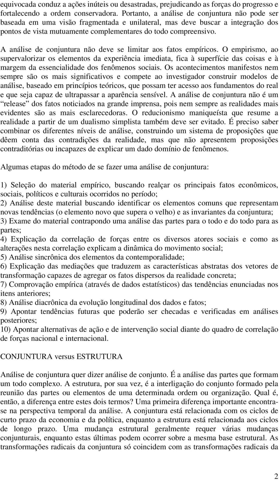 A análise de conjuntura não deve se limitar aos fatos empíricos.