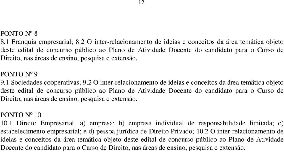 pesquisa e extensão. PONTO Nº 9 9.1 Sociedades cooperativas; 9. pesquisa e extensão. PONTO Nº 10 10.