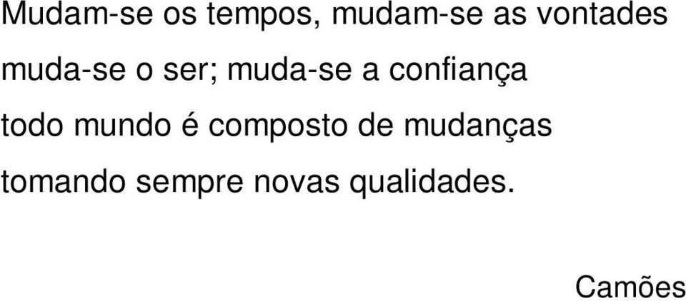 confiança todo mundo é composto de