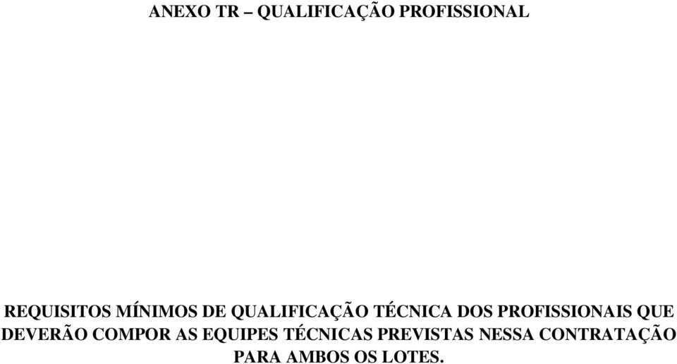 PROFISSIONAIS QUE DEVERÃO COMPOR AS EQUIPES