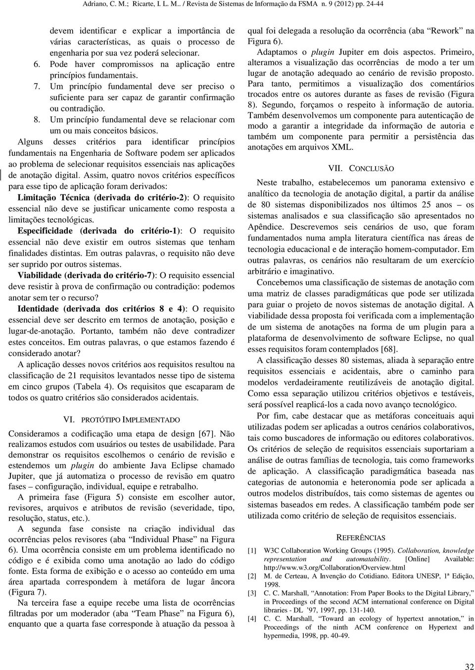 Um princípio fundamental deve se relacionar com um ou mais conceitos básicos.