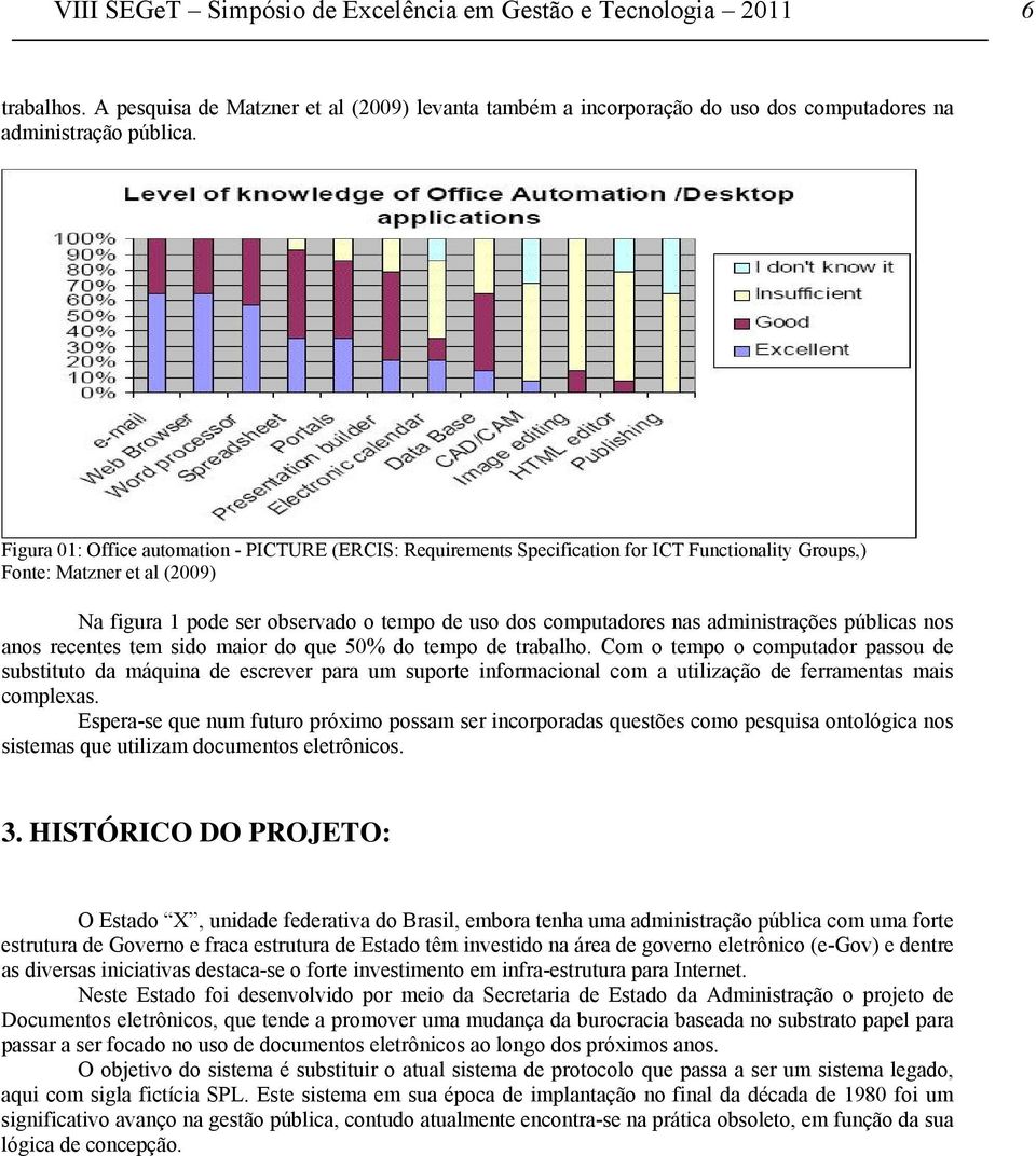 administrações públicas nos anos recentes tem sido maior do que 50% do tempo de trabalho.