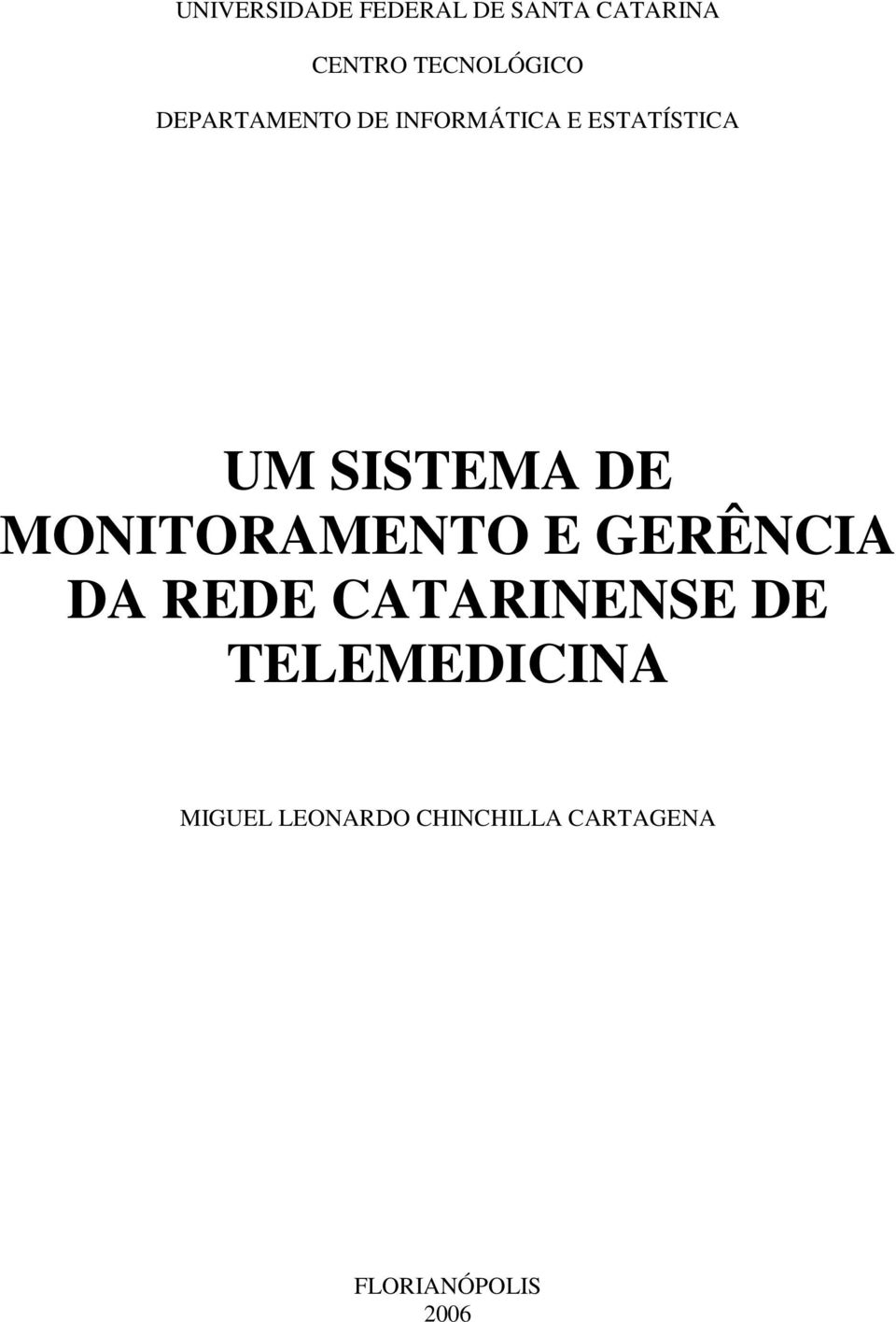 MONITORAMENTO E GERÊNCIA DA REDE CATARINENSE DE