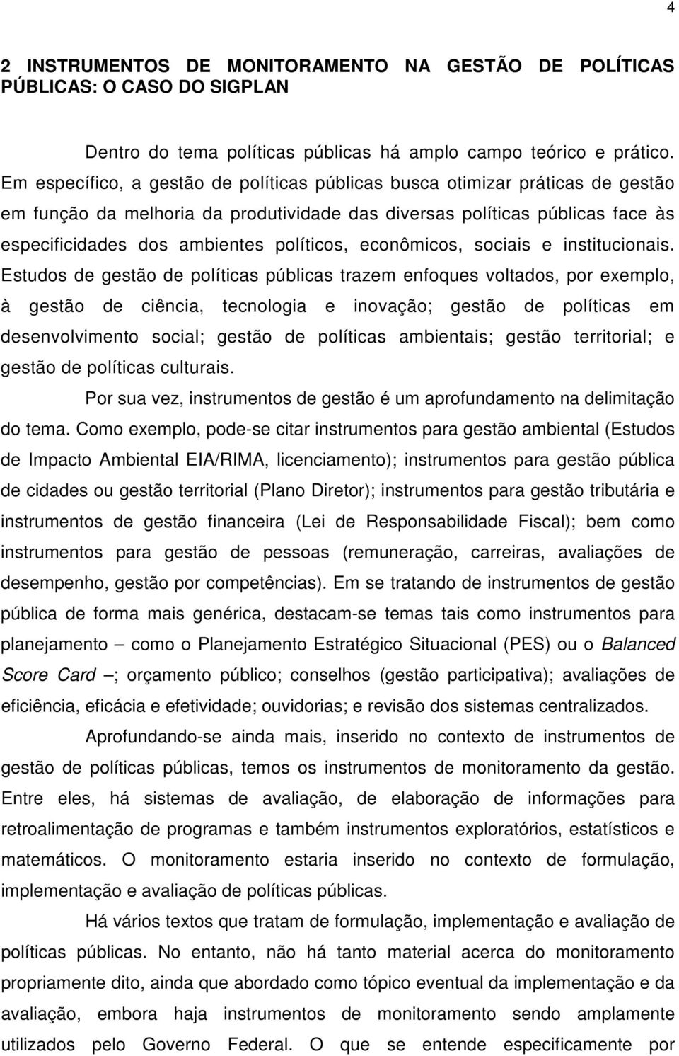 econômicos, sociais e institucionais.