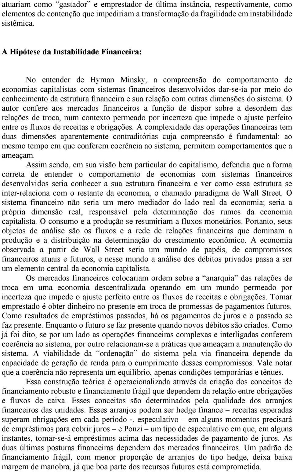 da estrutura financeira e sua relação com outras dimensões do sistema.