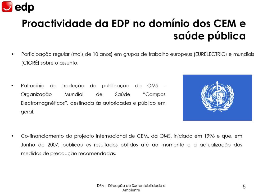 Patrocínio da tradução da publicação da OMS - Organização Mundial de Saúde Campos Electromagnéticos, destinada às autoridades e