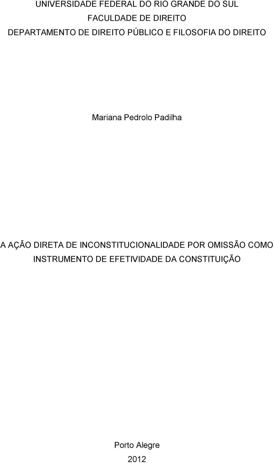 Pedrolo Padilha A AÇÃO DIRETA DE INCONSTITUCIONALIDADE POR