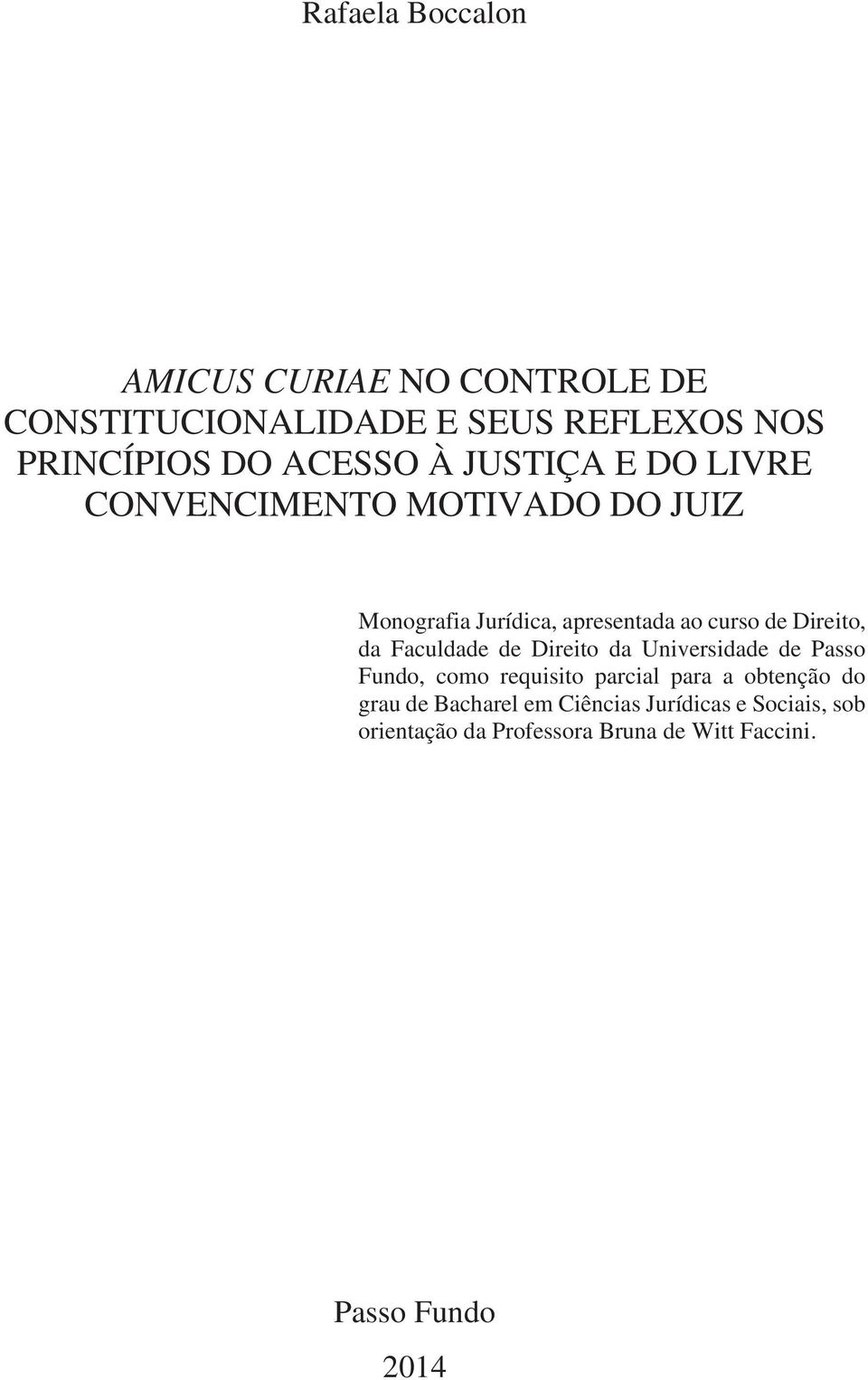 da Faculdade de Direito da Universidade de Passo Fundo, como requisito parcial para a obtenção do grau de