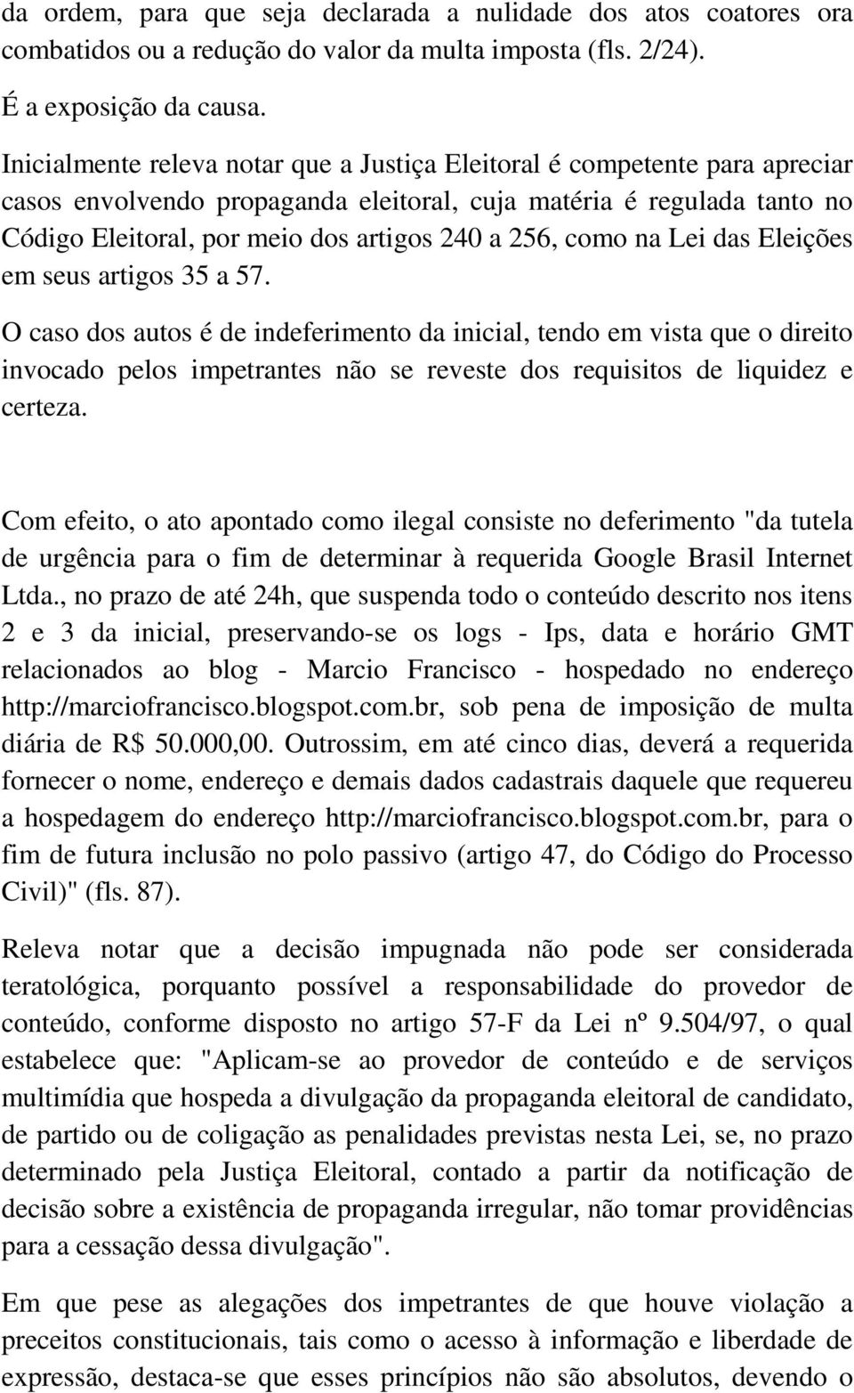 como na Lei das Eleições em seus artigos 35 a 57.