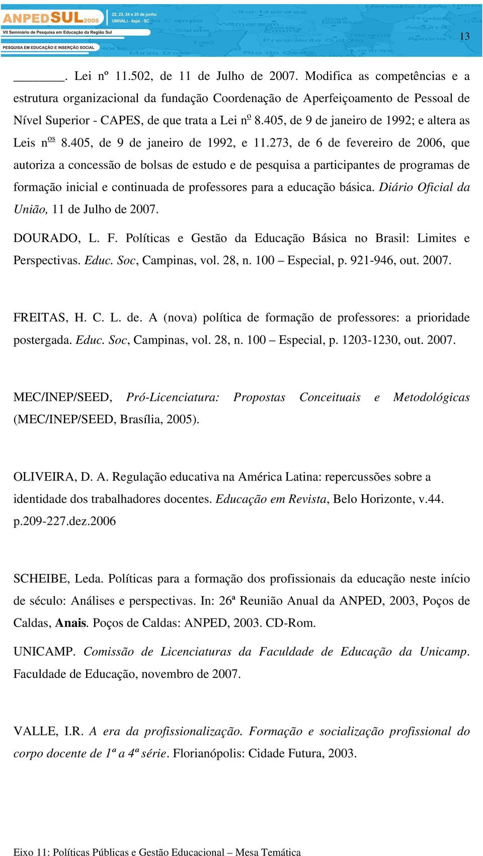 405, de 9 de janeiro de 1992; e altera as Leis n os 8.405, de 9 de janeiro de 1992, e 11.