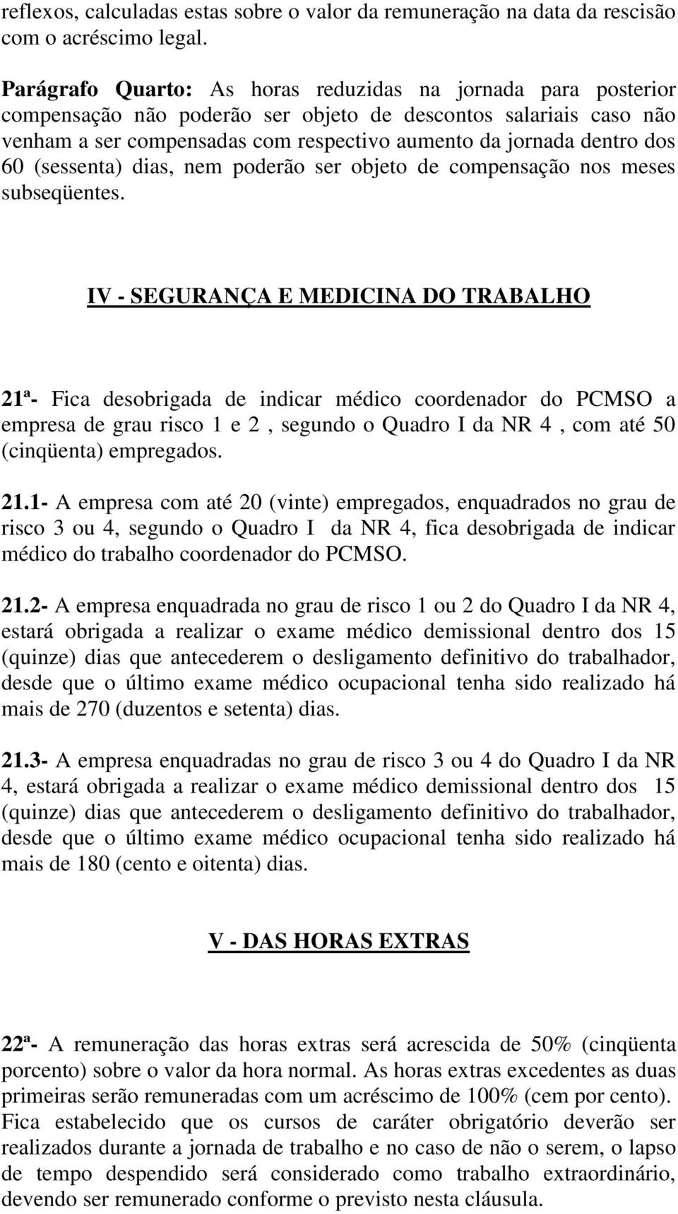 60 (sessenta) dias, nem poderão ser objeto de compensação nos meses subseqüentes.