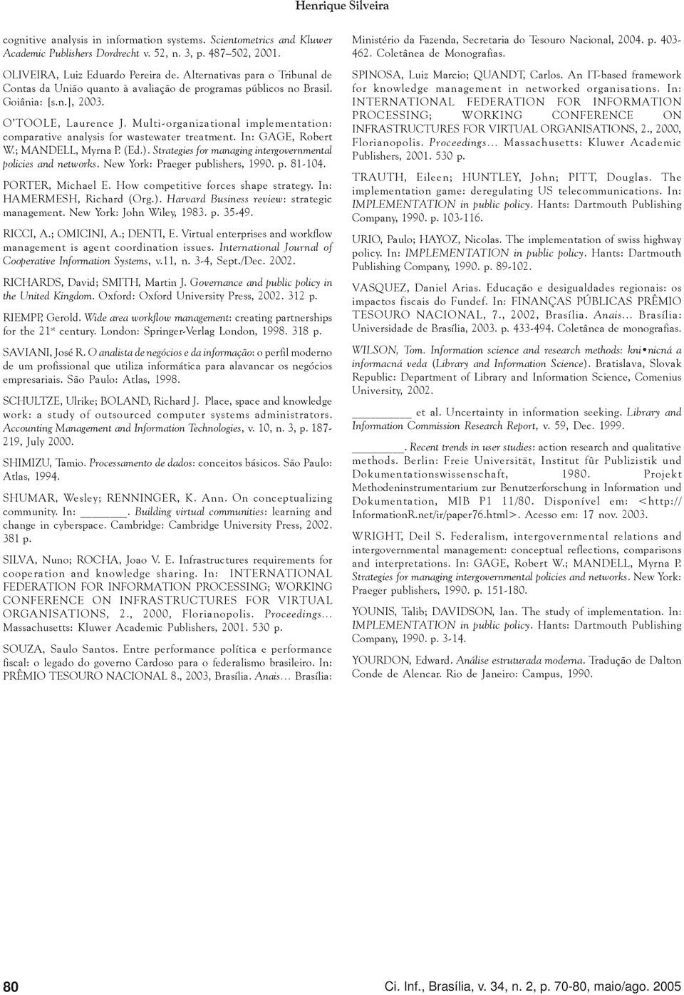 Multi-organizational implementation: comparative analysis for wastewater treatment. In: GAGE, Robert W.; MANDELL, Myrna P. (Ed.). Strategies for managing intergovernmental policies and networks.