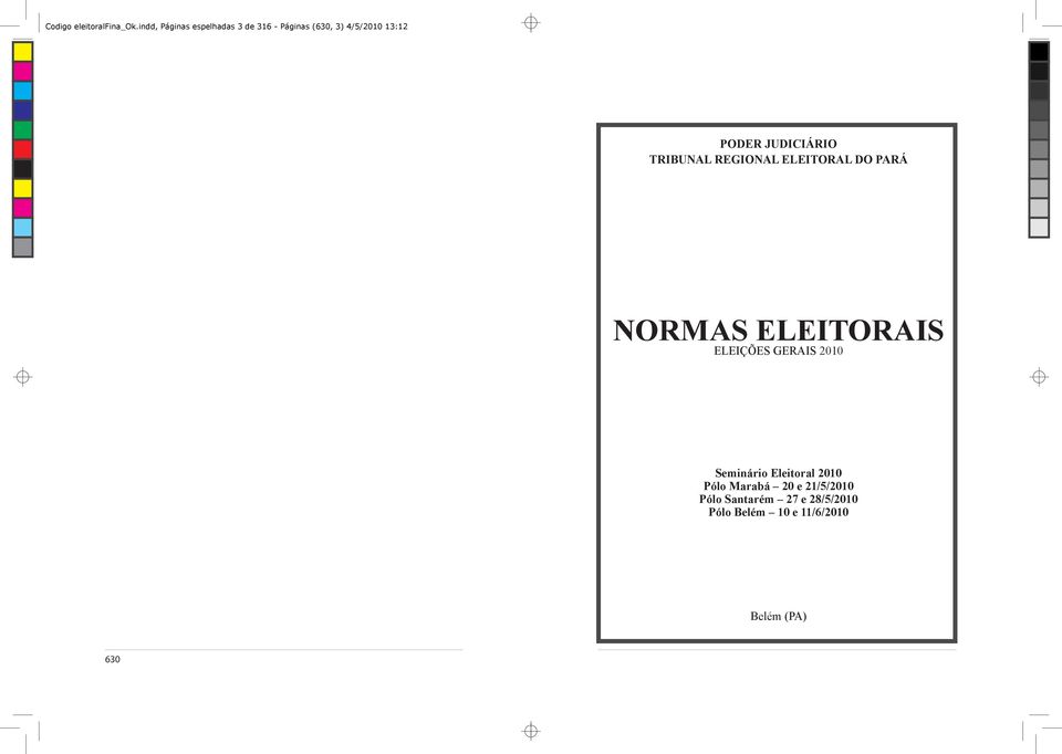 JUDICIÁRIO TRIBUNAL REGIONAL ELEITORAL DO PARÁ NORMAS ELEITORAIS ELEIÇÕES