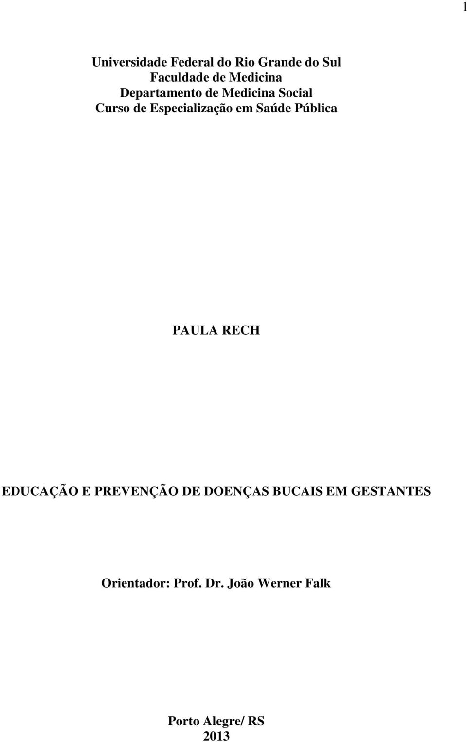 Pública PAULA RECH EDUCAÇÃO E PREVENÇÃO DE DOENÇAS BUCAIS EM