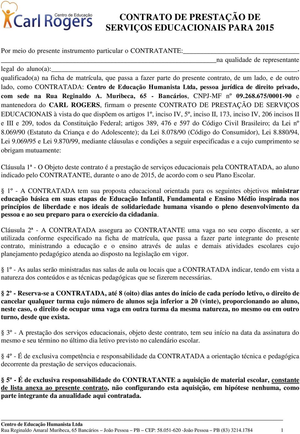 Muribeca, 65 - Bancários, CNPJ-MF nº 09.268.
