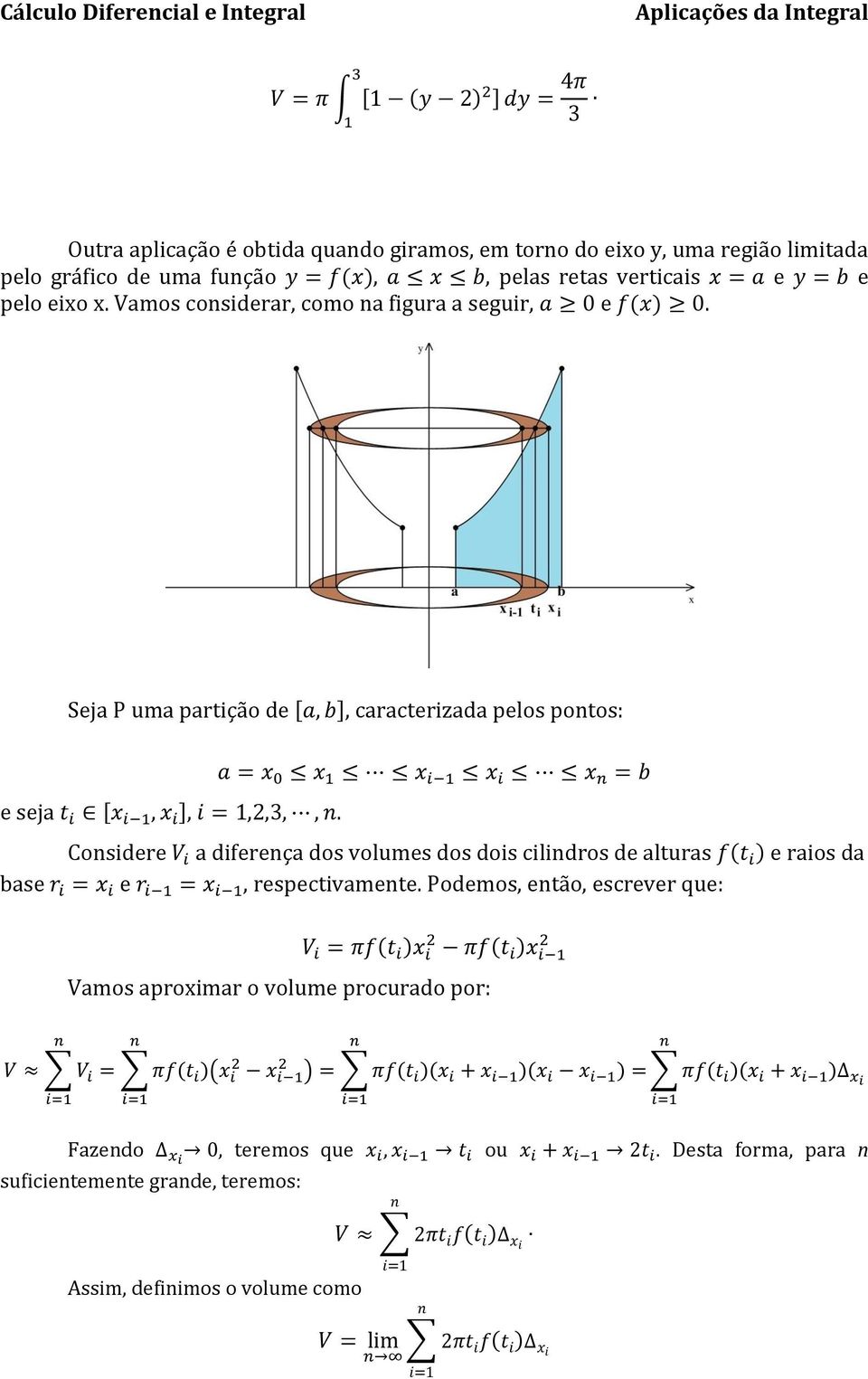 Seja P uma partição de [a, b], caracterizada pelos potos: e seja t i [x i, x i ], i =,2,3,,.