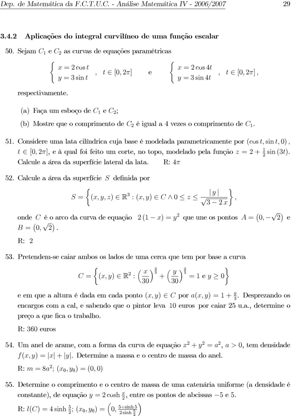 a) Faça um esboço de 1 e ; b) Mostre que o comprimento de é igual a 4 vezes o comprimento de 1. 51.