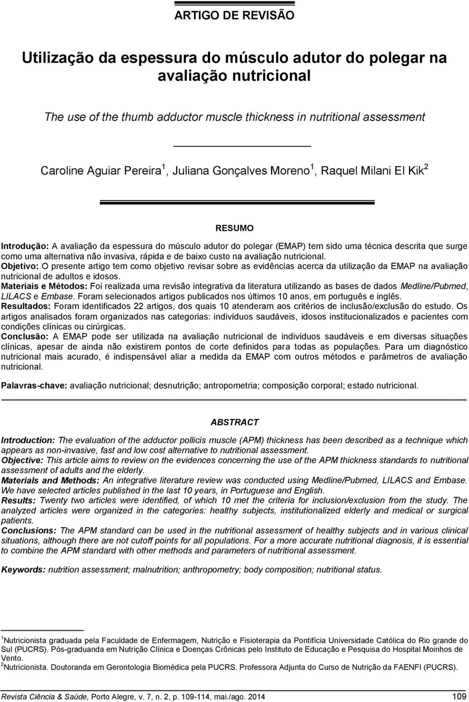 invasiva, rápida e de baixo custo na avaliação nutricional.