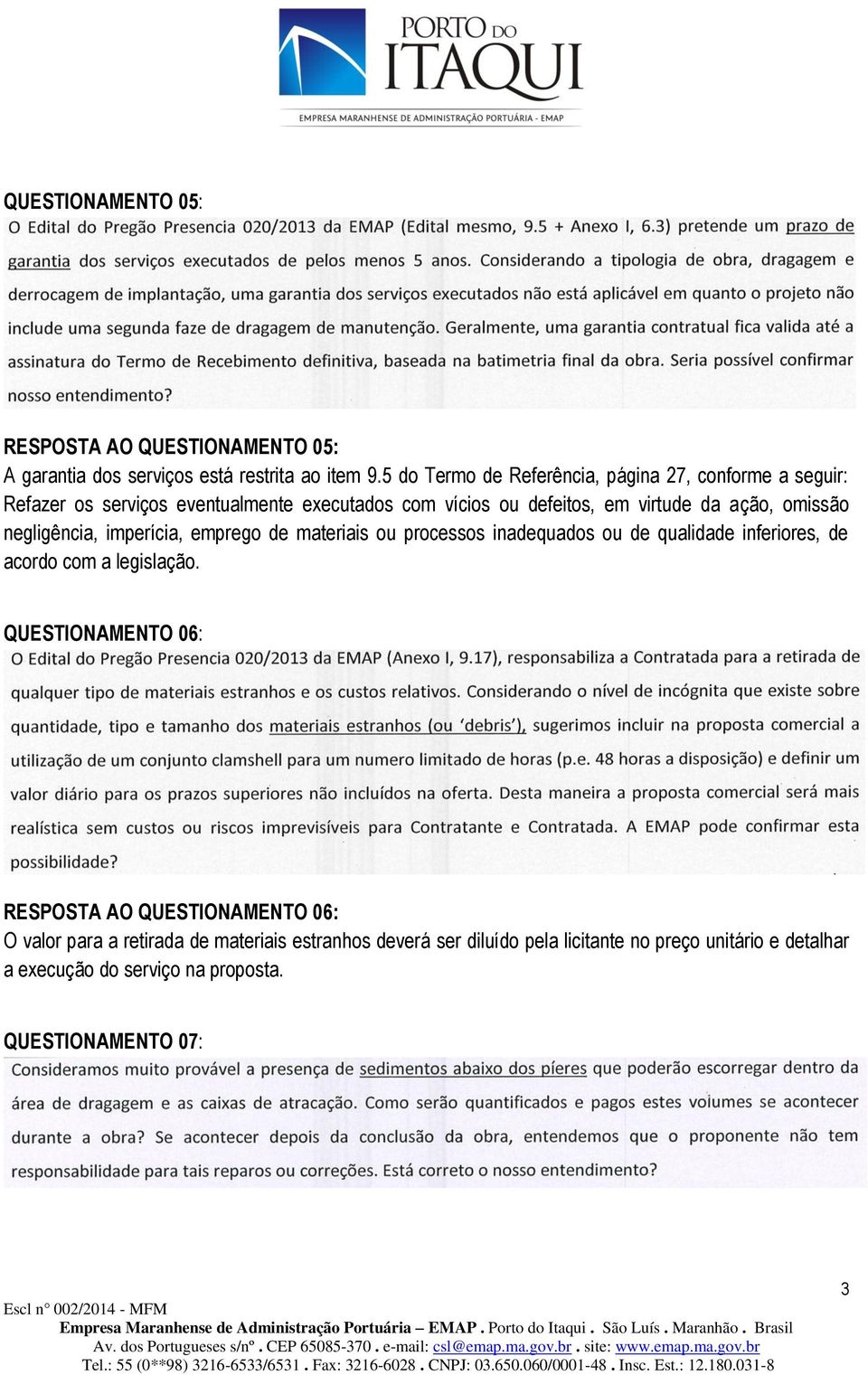 omissão negligência, imperícia, emprego de materiais ou processos inadequados ou de qualidade inferiores, de acordo com a legislação.