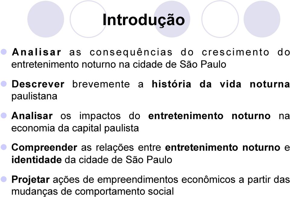 noturno na economia da capital paulista Compreender as relações entre entretenimento noturno e