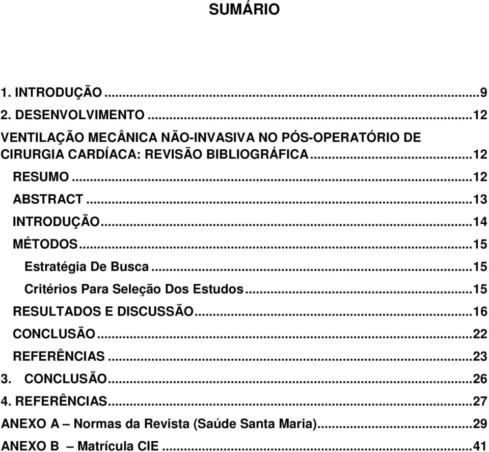 .. 12 ABSTRACT... 13 INTRODUÇÃO... 14 MÉTODOS... 15 Estratégia De Busca... 15 Critérios Para Seleção Dos Estudos.