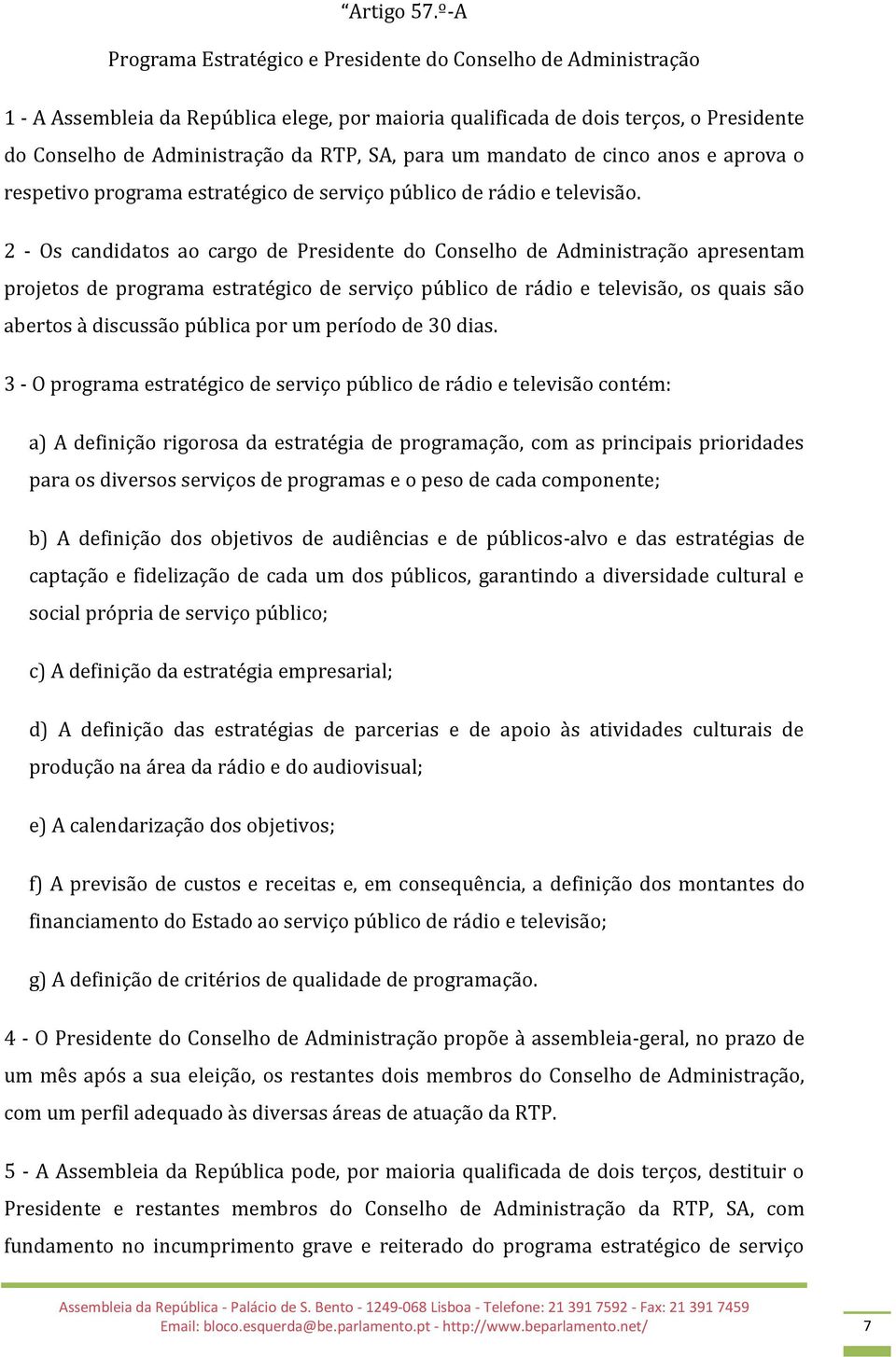 para um mandato de cinco anos e aprova o respetivo programa estratégico de serviço público de rádio e televisão.