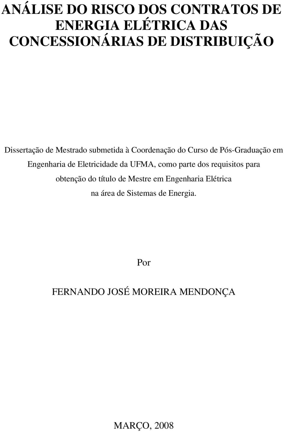 Eletricidade da UFMA, como parte dos requisitos para obtenção do título de Mestre em