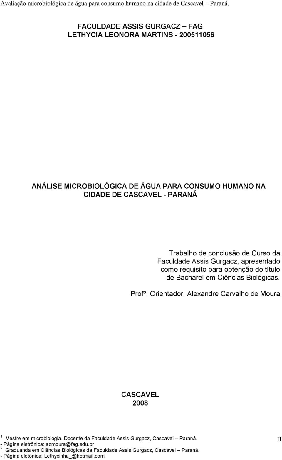 Curso da Faculdade Assis Gurgacz, apresentado como requisito para obtenção do título de