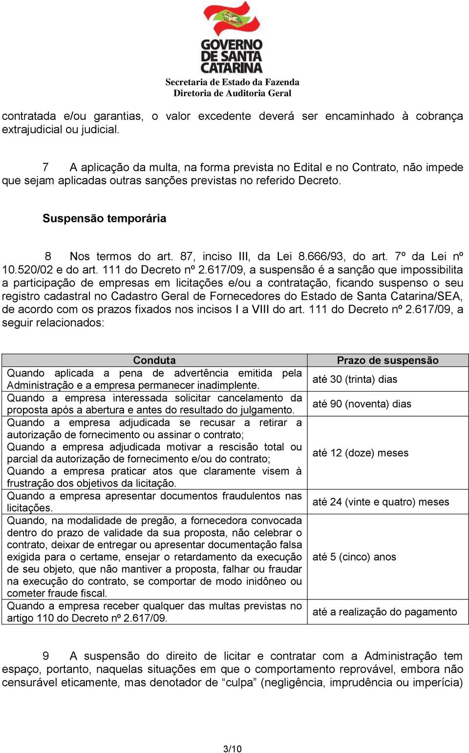 87, inciso III, da Lei 8.666/93, do art. 7º da Lei nº 10.520/02 e do art. 111 do Decreto nº 2.