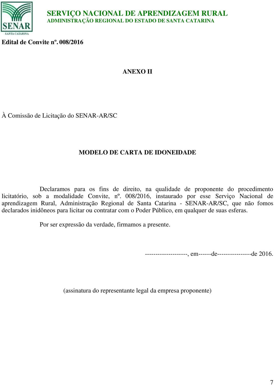 procedimento licitatório, sob a modalidade Convite, nº.