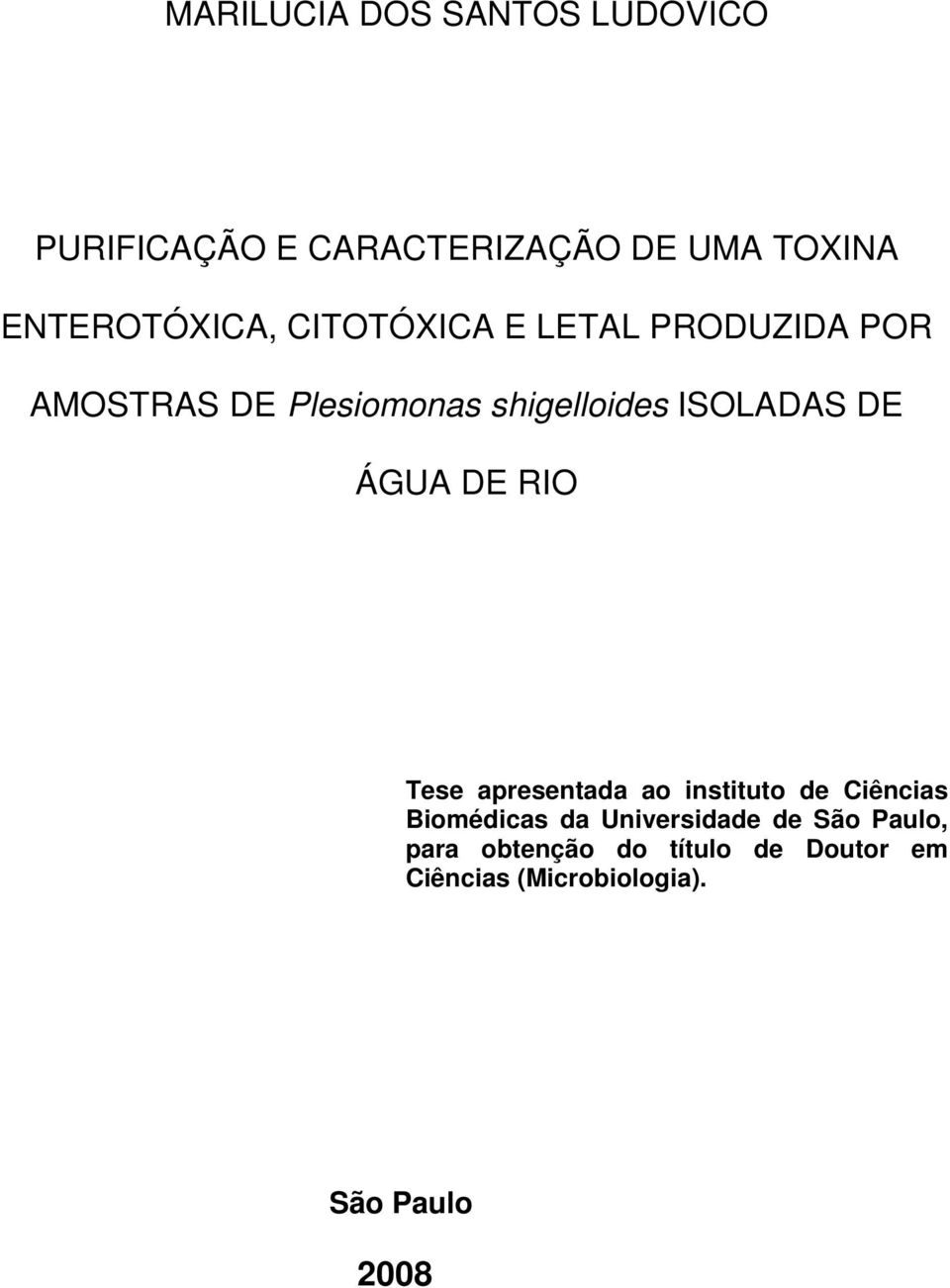 ISOLADAS DE ÁGUA DE RIO Tese apresentada ao instituto de Ciências Biomédicas da