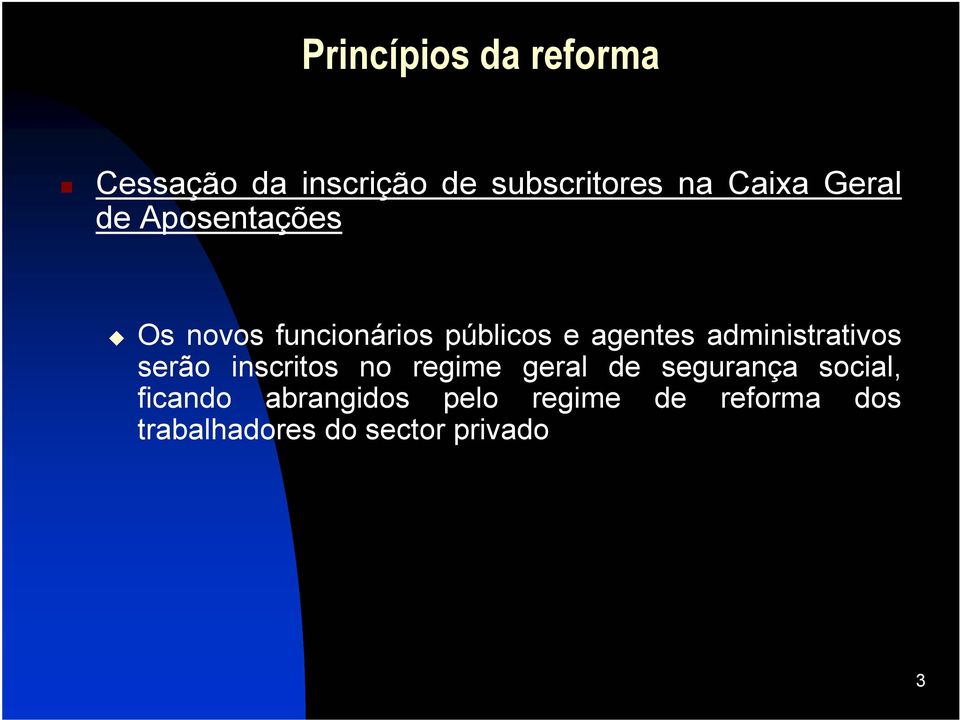 administrativos serão inscritos no regime geral de segurança