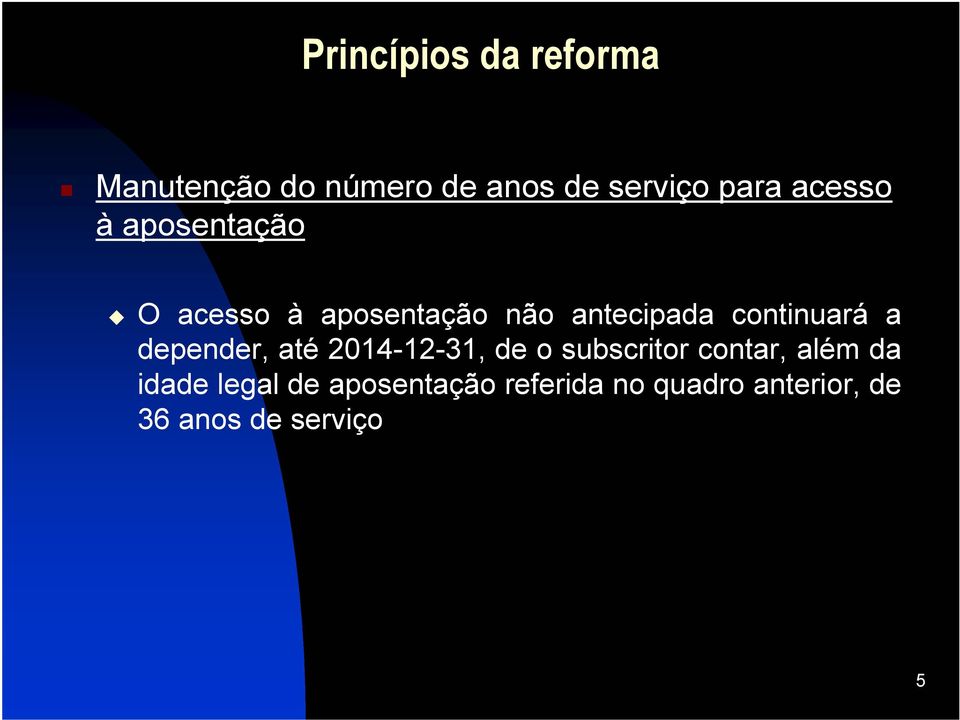 depender, até 20141231, de o subscritor contar, além da idade