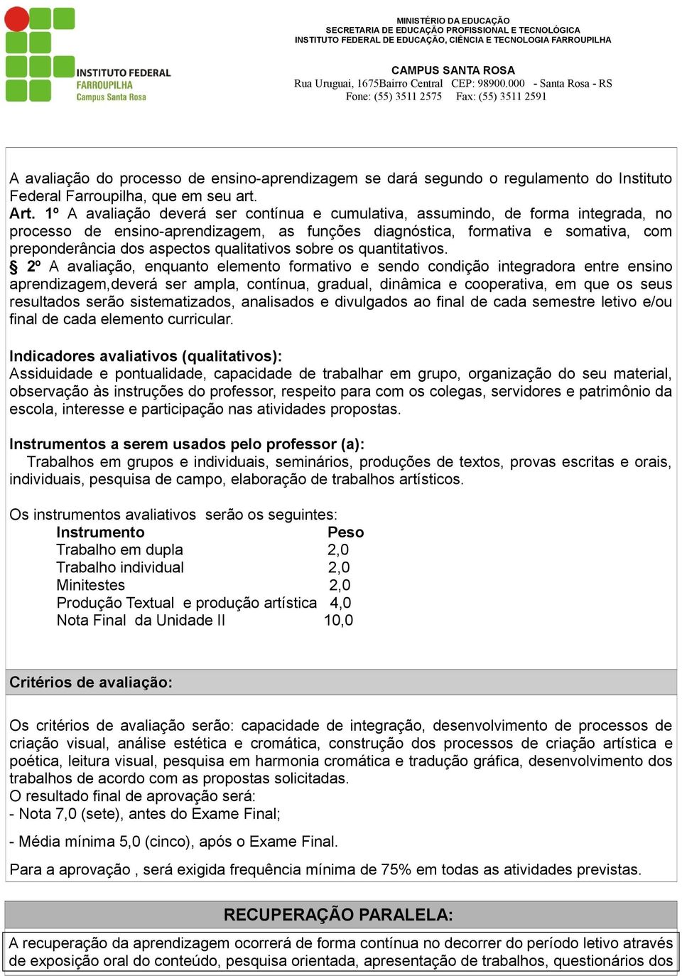 qualitativos sobre os quantitativos.