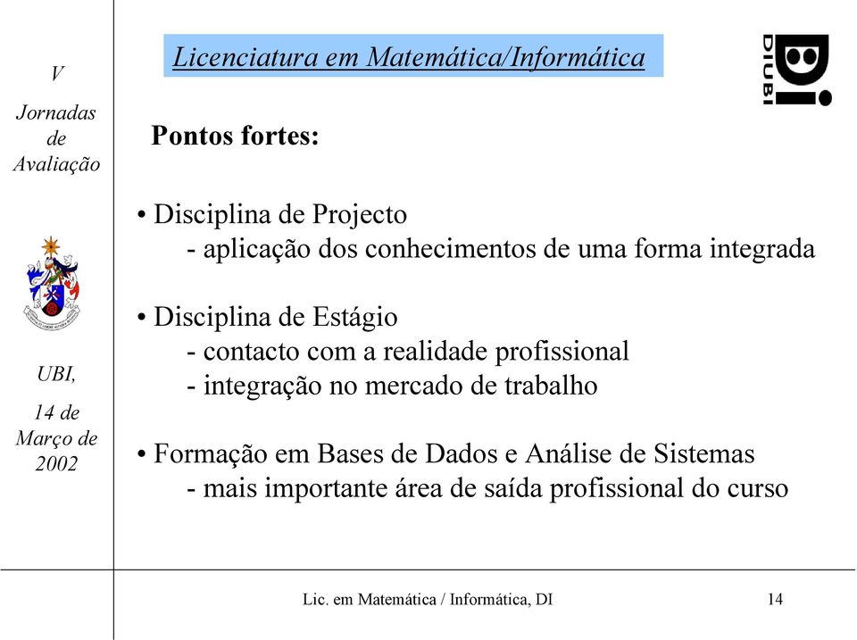 integração no mercado trabalho Formação em Bases Dados e Análise Sistemas -