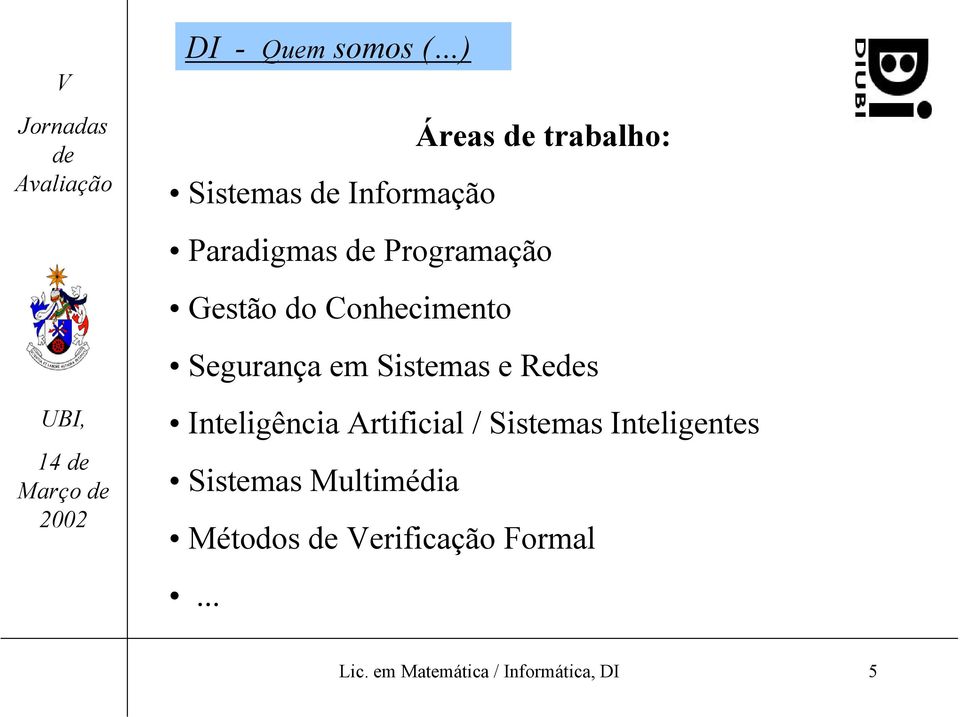 e Res Inteligência Artificial / Sistemas Inteligentes Sistemas