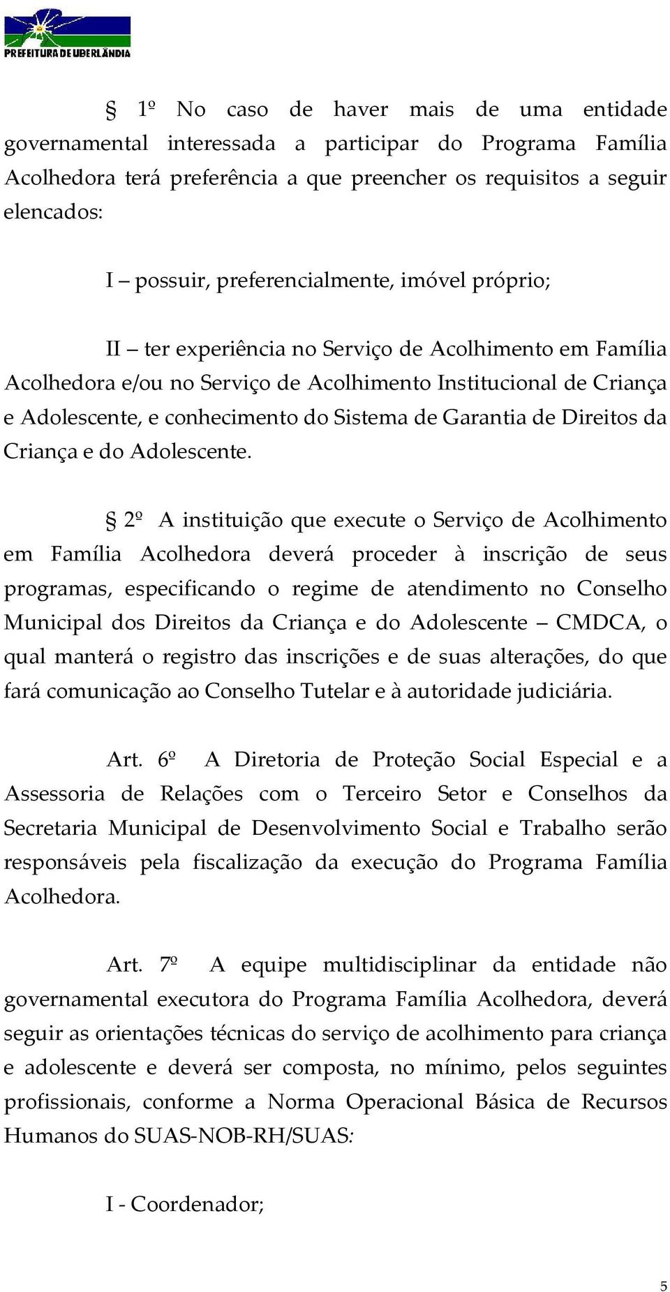 de Garantia de Direitos da Criança e do Adolescente.