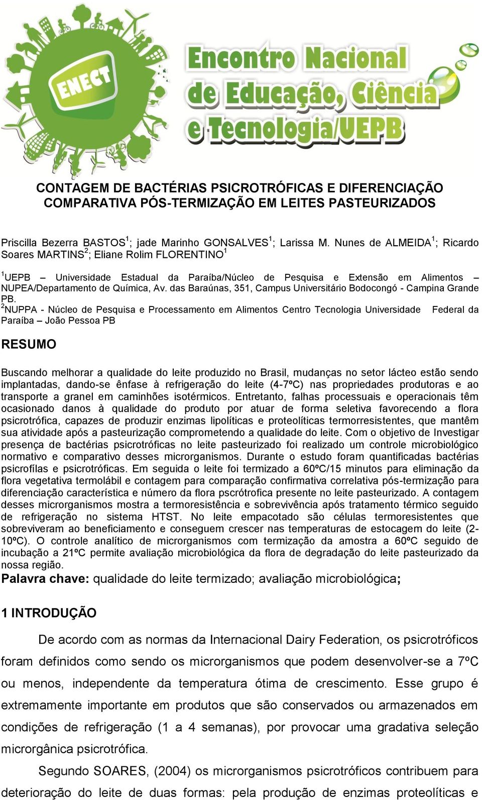 das Baraúnas, 351, Campus Universitário Bodocongó - Campina Grande PB.