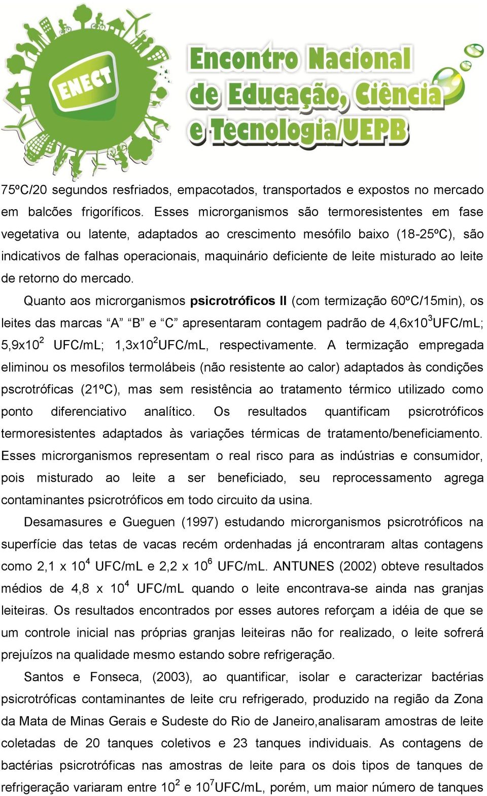 misturado ao leite de retorno do mercado.