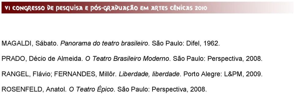 São Paulo: Perspectiva, 2008. RANGEL, Flávio; FERNANDES, Millôr.