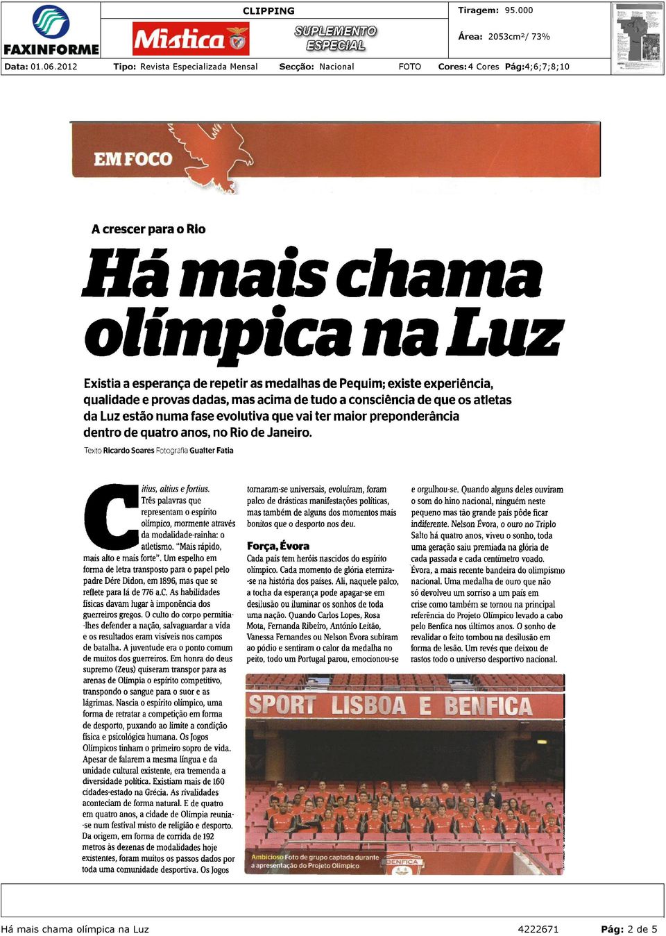 Muitos formados no Benfica, outros tendo como destino a Luz.