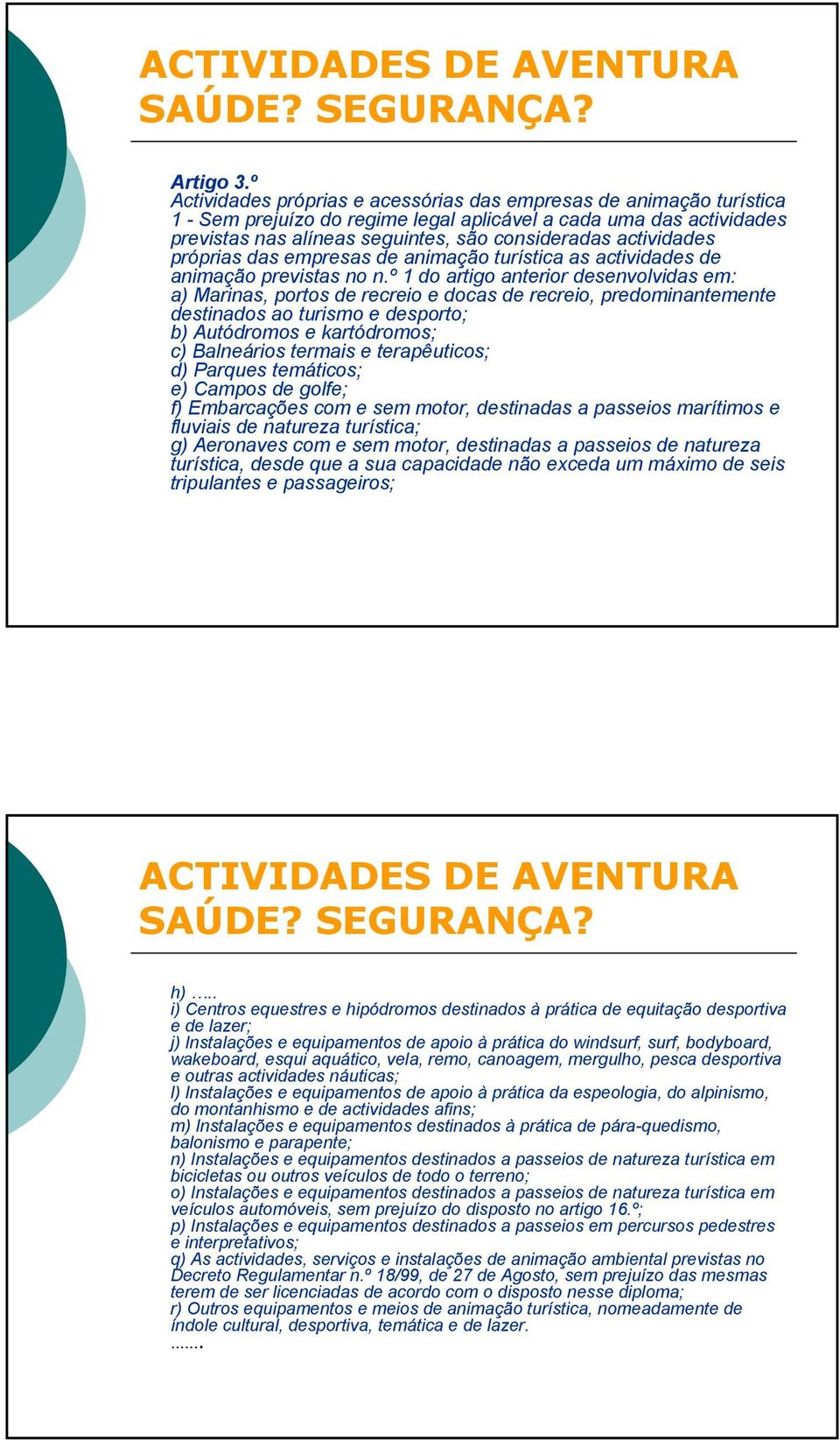 actividades próprias das empresas de animação turística as actividades de animação previstas no n.